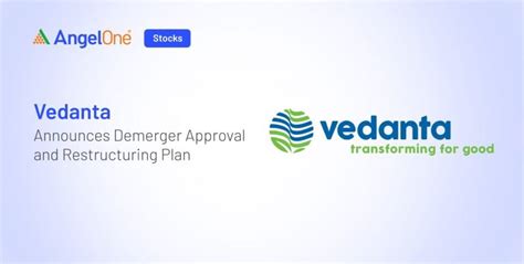 Vedanta Limited Demerger Approval Drives Restructuring | Angel One