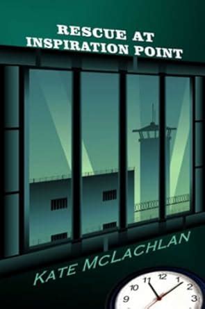 Rescue at Inspiration Point: Book 2 in The Rip Van Dyke Time-Travel ...