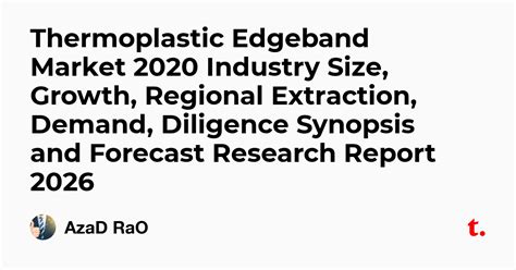 Thermoplastic Edgeband Market 2020 Industry Size, Growth, Regional ...