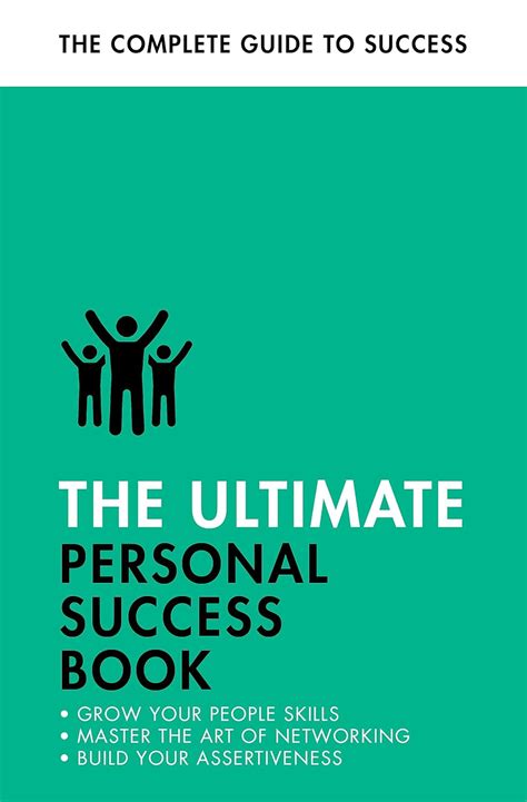 THE ULTIMATE PERSONAL SUCCESS BOOK: MAKE AN IMPACT, BE MORE ASSERTIVE ...