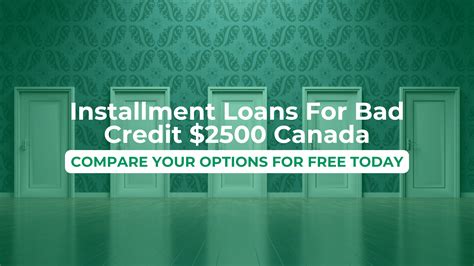 Quick $2500 Loan for Bad Credit in Canada | Installment Loans