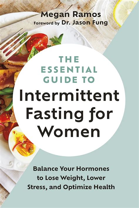 The Essential Guide to Intermittent Fasting for Women: Balance Your Hormones to Lose Weight ...