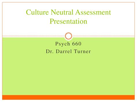 SOLUTION: Culture neutral assessment presentation psych 660 - Studypool
