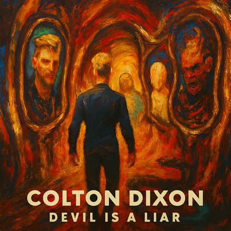 Colton Dixon “Devil Is A Liar” Breakthrough Anthem - Good Christian ...