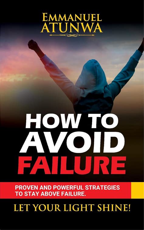 How To Avoid Failure: Proven And Powerful Strategies To Stay Above ...