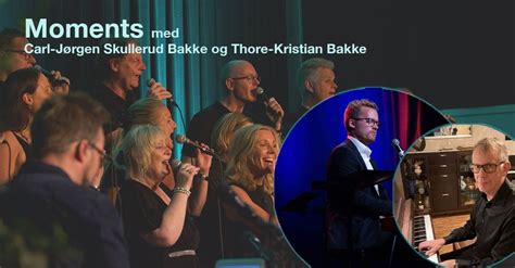 Vårkonsert med Gospelkoret Moments, Carl-Jørgen Skullerud Bakke og ...