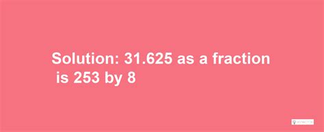 What is 31.625 as a Fraction Calculator