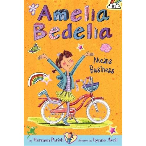 AMELIA BEDELIA CHAPTER BOOK 1 : AMELIA BEDELIA MEANS BUSINESS - HERMAN ...