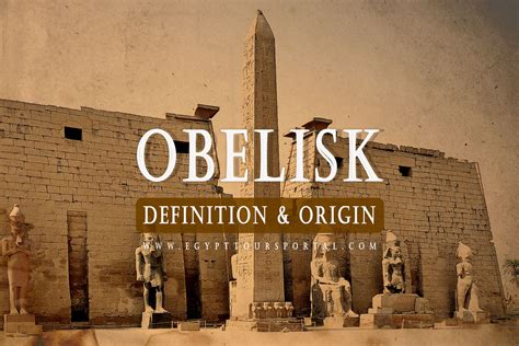 The Obelisk: History, Origin, Purpose, Definition & Facts