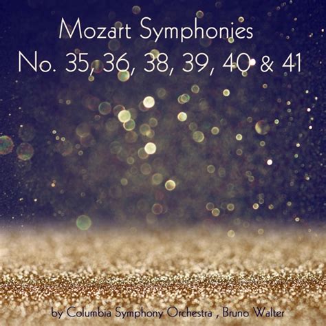 ‎ブルーノ・ワルターのMozart: Symphonies Nos. 35, 36, 38, 39, 40 & 41 - Apple ...
