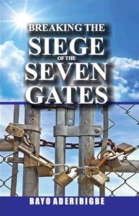 BREAKING THE SIEGE OF THE SEVEN GATES eBook : ADERIBIGBE, BAYO : Amazon ...
