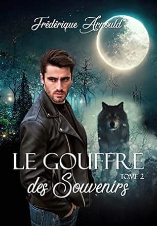 Le gouffre des souvenirs: tome 2 (French Edition) eBook : Arnould ...