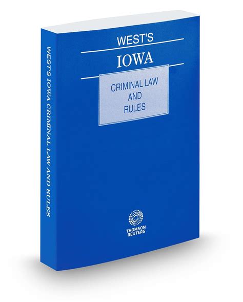 West's Iowa Criminal Law and Rules, 2018 ed. : Thomson Reuters ...