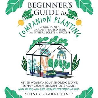 Beginner's Guide to Companion Planting in container gardens, raised ...