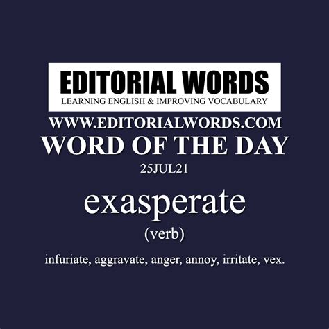 Word of the Day (exasperate)-25JUL21 - Editorial Words