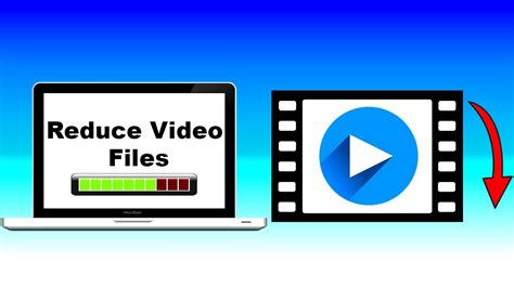 Image result for How to Reduce a Video File