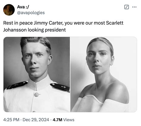 Rest in peace Jimmy Carter, you were our most Scarlett Johansson ...