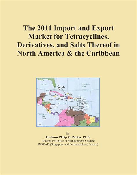 The 2011 Import and Export Market for Tetracyclines, Derivatives, and ...