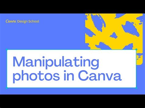 Manipulating your Photos in Canva Video Lecture - Canva for Everyone ...