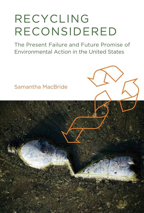 Recycling Reconsidered – The Present Failure and Future Promise of ...