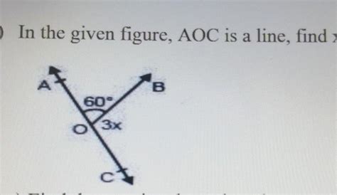 in the given figure, AOC is a line, find x - Brainly.in