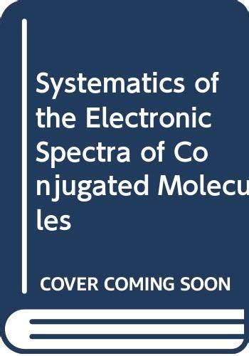 Buy Systematics of the Electronic Spectra of Conjugated Molecules Book ...