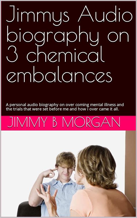 Mental Health Jimmy's Audio biography on 3 chemical imbalances: A ...