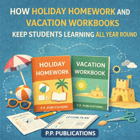 How Holiday Homework and Vacation Workbooks Keep Students Learning All ...