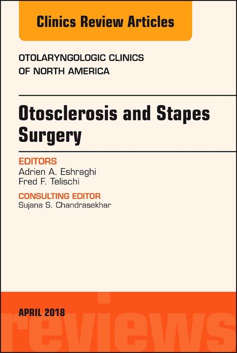 Buy Otosclerosis and Stapes Surgery, An Issue of Otolaryngologic ...