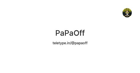 PaPaOff — Teletype