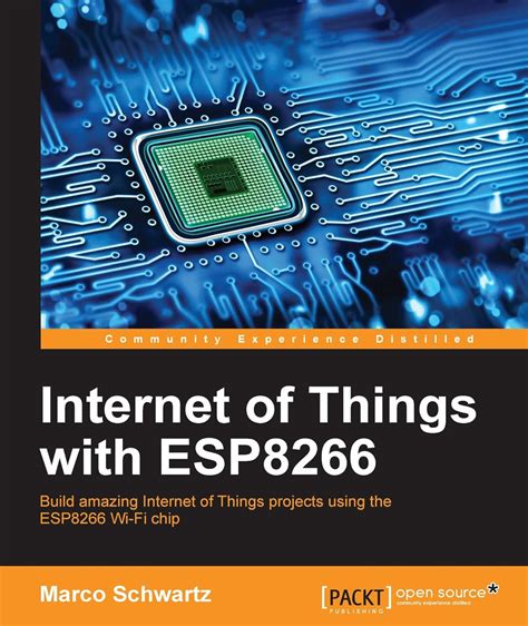 Internet of Things with ESP8266: Build amazing Internet of Things ...