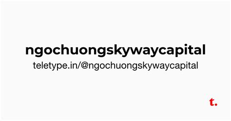 @ngochuongskywaycapital — Teletype