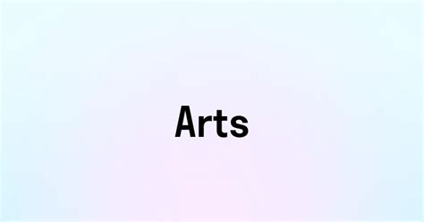 Arts — перевод, транскрипция, произношение и примеры