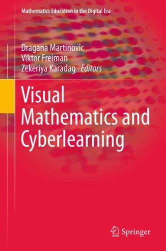 Visual Mathematics and Cyberlearning (Mathematics Education in the ...