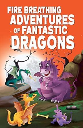 Buy Fire Breathing Adventures of Fantastic Dragons Book Online at Low ...
