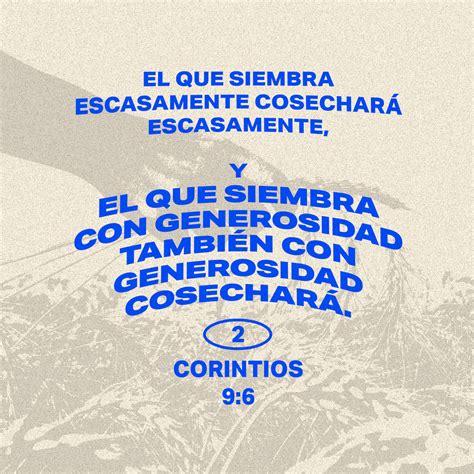 2 Corintios 9:6-7 Pero esto digo: El que siembra escasamente, también ...