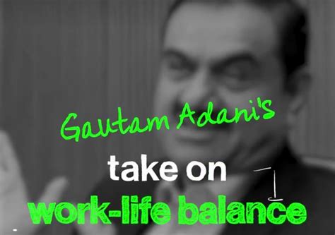 Gautam Adani’s Ultimate Guide to Work-Life Balance: A Billionaire’s ...