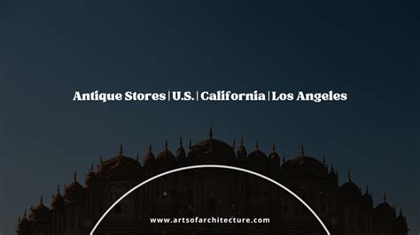 Antique Stores | U.S. | California | Los Angeles – Arts of Architecture