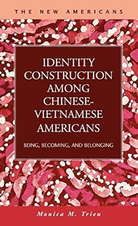 Identity Construction Among Chinese-Vietnamese Americans: Being ...