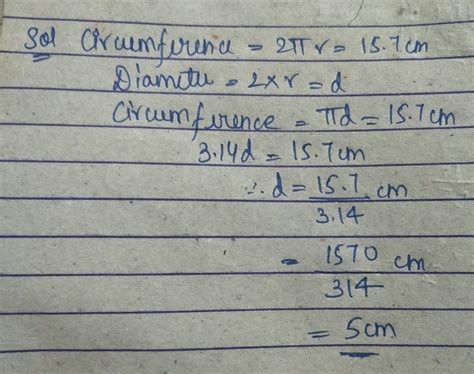 The circumference of a circle is 15.7 cm. What is the diameter? (use ...
