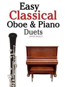 Easy Classical Oboe & Piano Duets: Buy Easy Classical Oboe & Piano ...