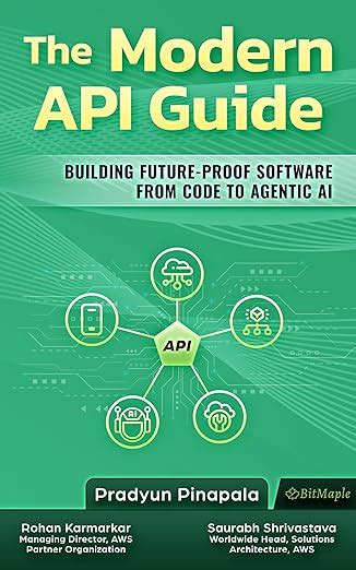 The Modern API Guide : Building Future-Proof Software from Code to ...
