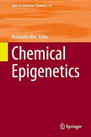Chemical Epigenetics (Topics in Medicinal Chemistry Book 33) eBook ...