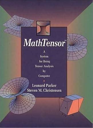 Buy MathTensor: A System for Doing Tensor Analysis by Computer Book ...