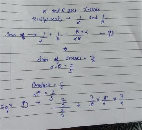 If α and β are the zeroes of the polynomial 5x2- 7x +2 then the sum of ...