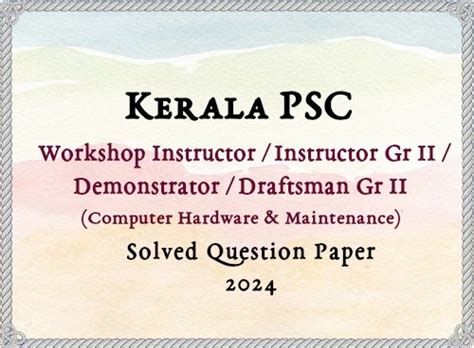 Kerala PSC Workshop Instructor (Computer Hardware) Answer Key | 26/02/2024