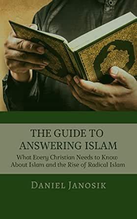 THE GUIDE TO ANSWERING ISLAM: What Every Christian Needs to Know About ...