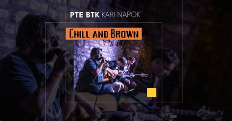Chill and Brown akusztik koncert | PTE BTK Kari Napok , Ifjúság útja 6 ...