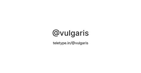 @vulgaris — Teletype