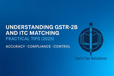 Understanding GSTR-2B and ITC Matching – Practical Tips for Accurate ...